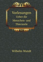 Vorlesungen. Ueber die Menschen- und Thierseele