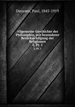 Allgemeine Geschichte der Philosophie, mit besonderer Bercksichtigung der Religionen. 2, Pt. 1