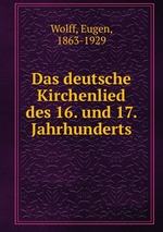 Das deutsche Kirchenlied des 16. und 17. Jahrhunderts