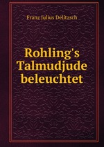 Rohling`s Talmudjude beleuchtet