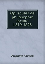 Opuscules de philosophie sociale, 1819-1828