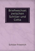 Briefwechsel zwischen Schiller und Cotta