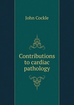 Contributions to cardiac pathology