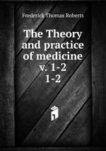 The Theory and practice of medicine v. 1-2. 1-2