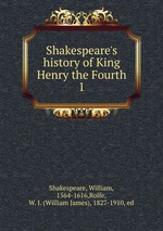 Shakespeare`s history of King Henry the Fourth. 1