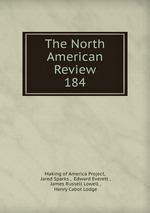 The North American Review. 184