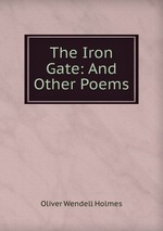 The Iron Gate: And Other Poems