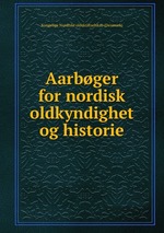 Aarbger for nordisk oldkyndighet og historie