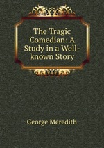 The Tragic Comedian: A Study in a Well-known Story