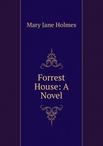 Forrest House: A Novel