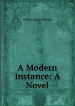 A Modern Instance: A Novel