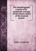 The pendulograph: a series of bi-pendulum writings of the twenty ratios of the musical system