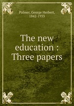 The new education : Three papers