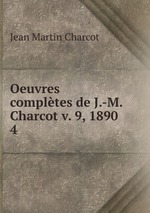 Oeuvres compltes de J.-M. Charcot v. 9, 1890. 4