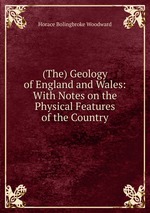 (The) Geology of England and Wales: With Notes on the Physical Features of the Country