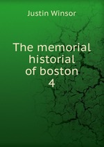 The memorial historial of boston. 4