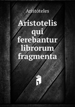 Aristotelis qui ferebantur librorum fragmenta