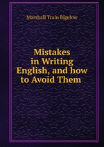 Mistakes in Writing English, and how to Avoid Them