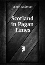 Scotland in Pagan Times