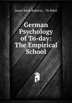 German Psychology of To-day: The Empirical School