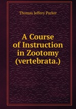 A Course of Instruction in Zootomy (vertebrata.)