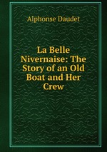 La Belle Nivernaise: The Story of an Old Boat and Her Crew