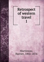 Retrospect of western travel. 1