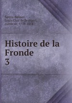 Histoire de la Fronde. 3