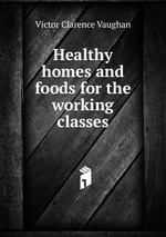 Healthy homes and foods for the working classes