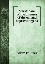 A Text-book of the diseases of the ear and adjacent organs
