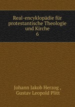 Real-encyklopdie fr protestantische Theologie und Kirche. 6