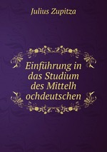 Einfhrung in das Studium des Mittelh ochdeutschen