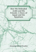 How We Defended Arbi and His Friends: A Story of Egypt and the Egyptians