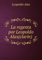 La regenta por Leopoldo Alas(clarn)
