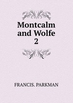 Montcalm and Wolfe. 2