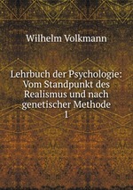 Lehrbuch der Psychologie: Vom Standpunkt des Realismus und nach genetischer Methode. 1