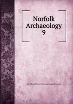 Norfolk Archaeology. 9