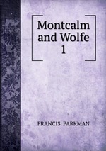 Montcalm and Wolfe. 1