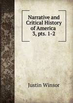 Narrative and Critical History of America .. 3, pts. 1-2