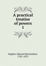 A practical treatise of powers. 1