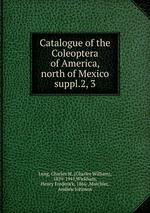 Catalogue of the Coleoptera of America, north of Mexico. suppl.2, 3