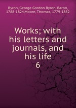 Works; with his letters and journals, and his life. 6