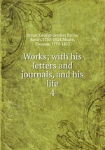 Works; with his letters and journals, and his life. 4