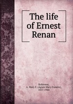 The life of Ernest Renan