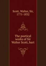 The poetical works of Sir Walter Scott, bart