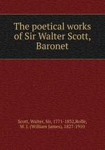 The poetical works of Sir Walter Scott, Baronet