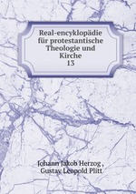 Real-encyklopdie fr protestantische Theologie und Kirche. 13