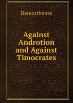 Against Androtion and Against Timocrates