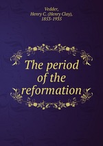 The period of the reformation