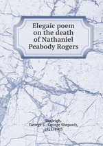 Elegaic poem on the death of Nathaniel Peabody Rogers